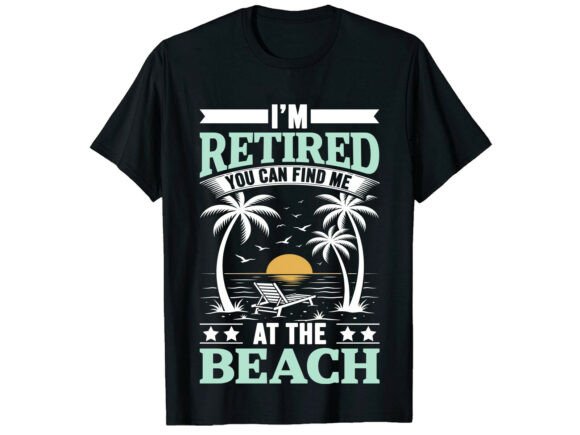 Retired Beach Life: A Summer T-Shirt Design for Dreamers